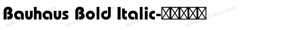Bauhaus Bold Italic字体转换